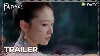 Trailer | Faithful | Wu Qian, Li Jiahang | ENG SUB | WeTV