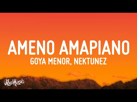 Goya Menor, Nektunez – Ameno Amapiano Remix (you want to bamba, you want to chill with the big boys)