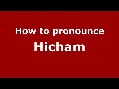 How to pronounce Hicham