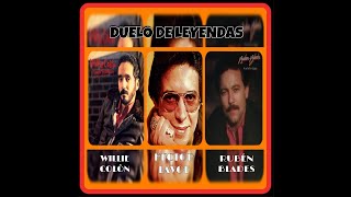 DUELO DE LEYENDAS WILLIE COLÓN - HÉCTOR LAVOE - RUBÉN BLADES