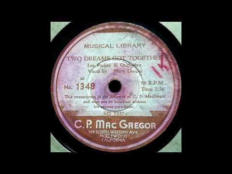 1938 Les Parker (ET) - Two Dreams Got Together (Mary Downs, vocal)