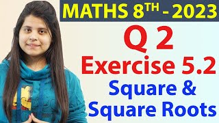 Q 2 - Ex 5.2 - Square and Square Roots - NCERT Maths Class 8th - Chapter 5, New Syllabus CBSE 2023