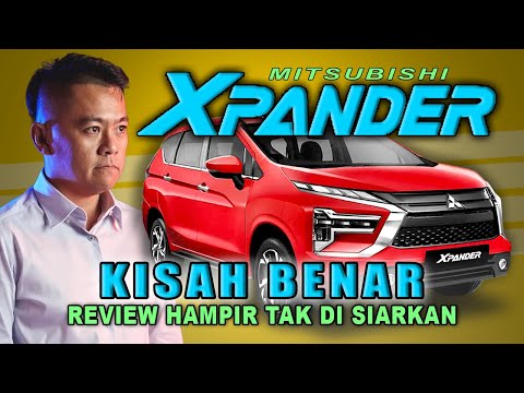 KISAH BENAR XPANDER | Video Yang Hampir Tak Disiarkan!