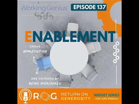 137. Working Genius | ENABLEMENT with Julie Dobbins