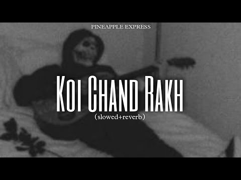 KOI CHAND RAKH-OST-[Slowed & Reverb] | RFAK | PINEAPPLE EXPRESS