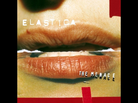 Elastica - The Menace [Full Album]