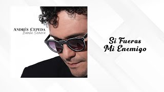 Si Fueras Mi Enemigo - Andres Cepeda | Pop