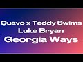Quavo Georgia Ways Ft Teddy Swims Luke Bryan Audio