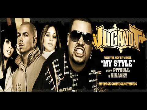 Juganot - My Style RMX ft. Pitbull & Nina Sky