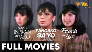 Nang Iniwan Mo Ako, Pangako Sa'yo, & Friends in Love | VIVA MOVIE MARATHON