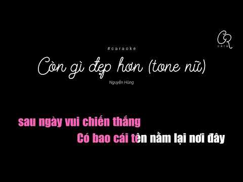 caraoke | Còn Gì Đẹp Hơn - Nguyễn Hùng (tone nữ)