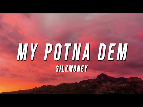 $ilkMoney - My Potna Dem (Lyrics)
