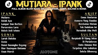 Download lagu MUTIARA - IPANK (Full Album Slow Rock Melayu) | Ipank, Arief, Sultan, Sonia | Cover by ALOtone mp3 Download lagu MUTIARA - IPANK (Full Album Slow Rock Melayu) | Ipank, Arief, Sultan, Sonia | Cover by ALOtone mp3