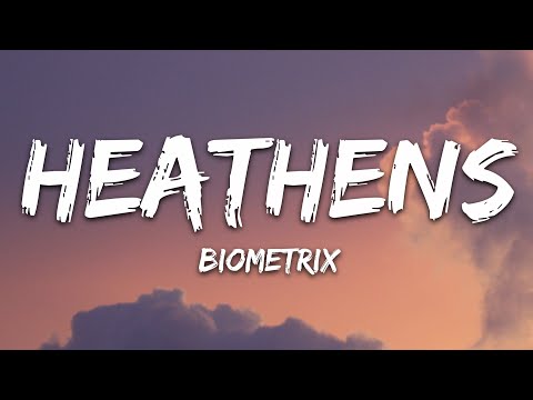 Biometrix - Heathens (Lyrics)
