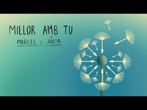 Marcel i Júlia - MILLOR AMB TU (Videoclip Oficial)