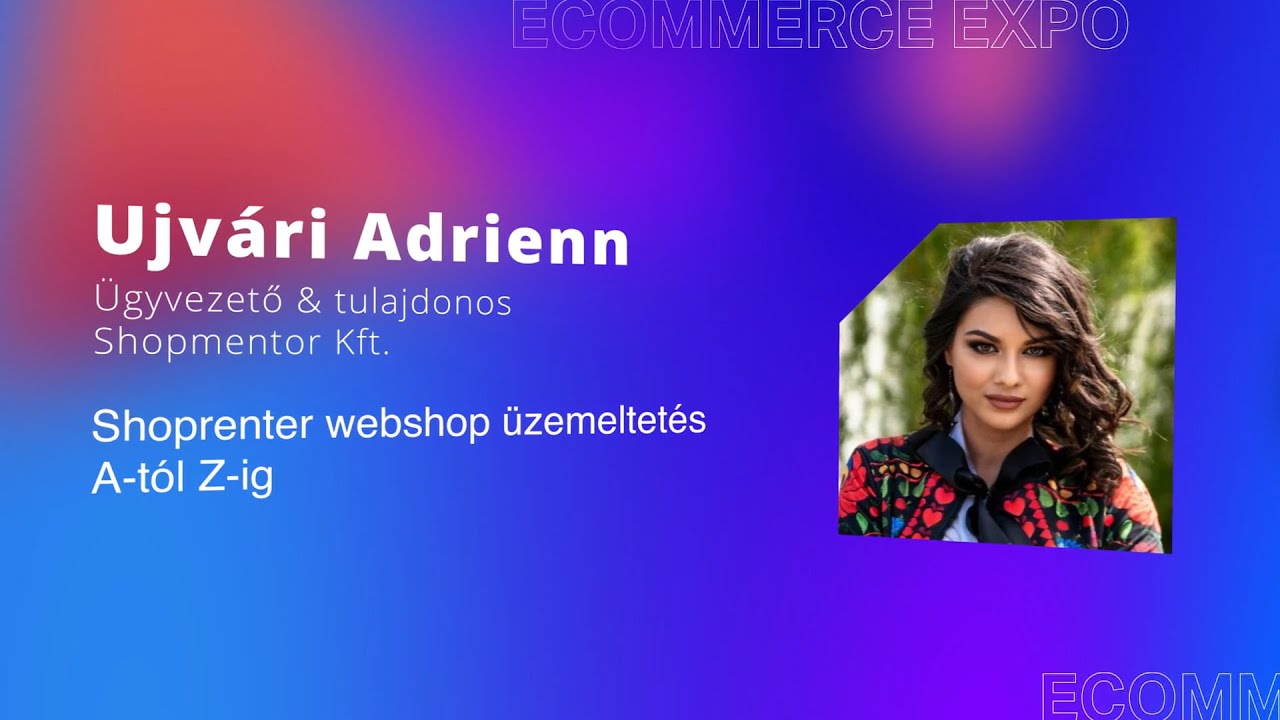 Ujvári Adrienn - Shoprenter webshop üzemeltetés A-tól Z-ig