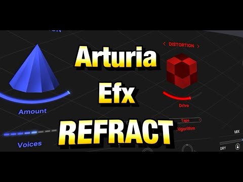 Efx REFRACT - Stereo Multi-Effect by Arturia - Tutorial & Walkthrough - FREE for a Limited Time