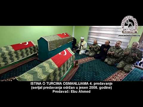 Istina o Turcima Osmanlijama 4. predavanje - Ebu Ahmed