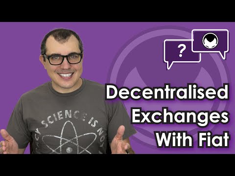 Bitcoin Q&A: Decentralised Exchanges with Fiat