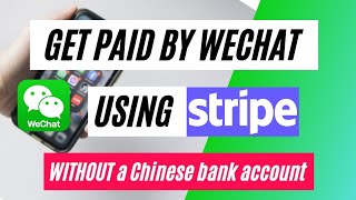 Getting paid by Chinese ESL students via WeChat pay with Stripe
