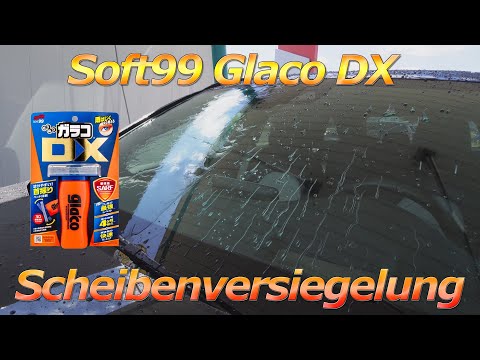 Soft99 Glaco DX Scheibenversiegelung Test - Autoscheibe versiegeln kann so einfach sein!