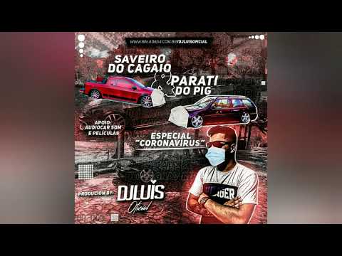 Cd Saveiro do Cagaio e Parati do Pig Especial C.V Dj Luís Oficial