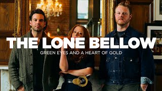 The Lone Bellow: "Green Eyes and A Heart of Gold" - Naked Noise Session