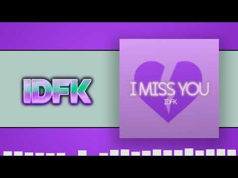 IDFK x OMFG  - I Miss You [FREE DOWNLOAD]