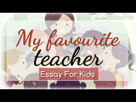 15 lines Essay on MY FAVOURITE TEACHER in English Video