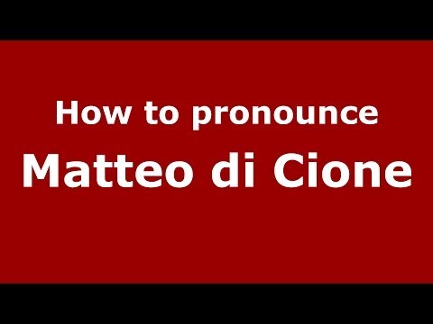 How to pronounce Matteo di Cione (Italian/Italy) - PronounceNames.com