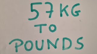 57 kg to pounds
