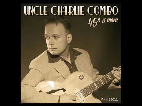 Uncle Charlie combo - Don't Tell Me Your Troubles CAB RECORDS