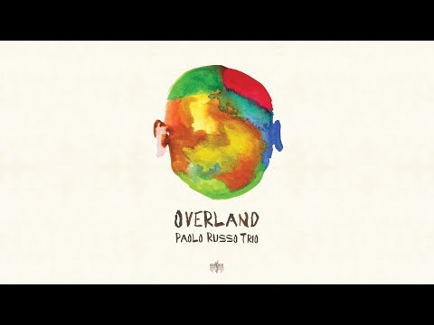 OVERLAND - Paolo Russo Trio online metal music video by PAOLO RUSSO