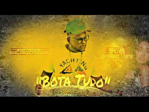 MC KELVIN ZICA - BOTA TUDO - MÚSICA NOVA