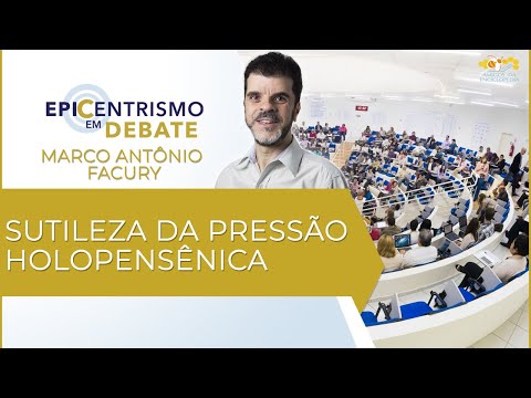 Epicentrismo em Debate 38 - Sutileza da Pressão Holopensênica (Holopensenologia)