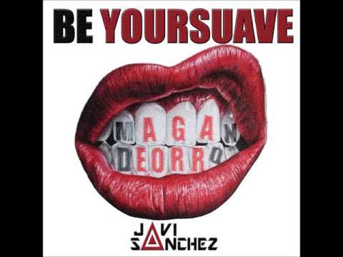 Deorro & Juan Magan - BE YOURSUAVE (Javi Sanchez Edit)