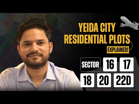 YEIDA Residential Plots Full Guide 2025 | Sector 16, 17, 18, 20, 22D Explained in Detail