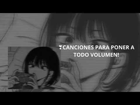 ❣Canciones para poner a todo volumen! pt 4