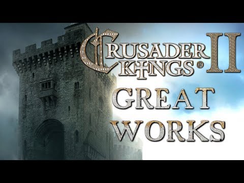 Crusader Kings 2 | Great Works Gameplay