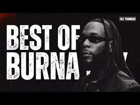 Burna Boy Mix| 2 Hours Mix | Afrobeats Mix | Chill Mix | DJ YUNGD