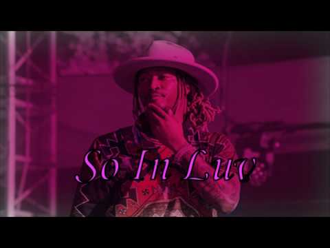 Future Type Beat 2017 - So In Luv (Prod. By Mostly Dead)
