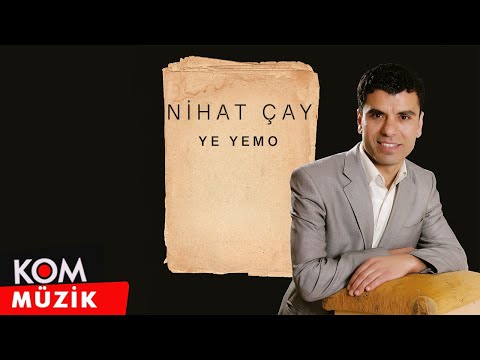Nihat Çay - Ye Yemo (Official Audio © Kom Müzik)