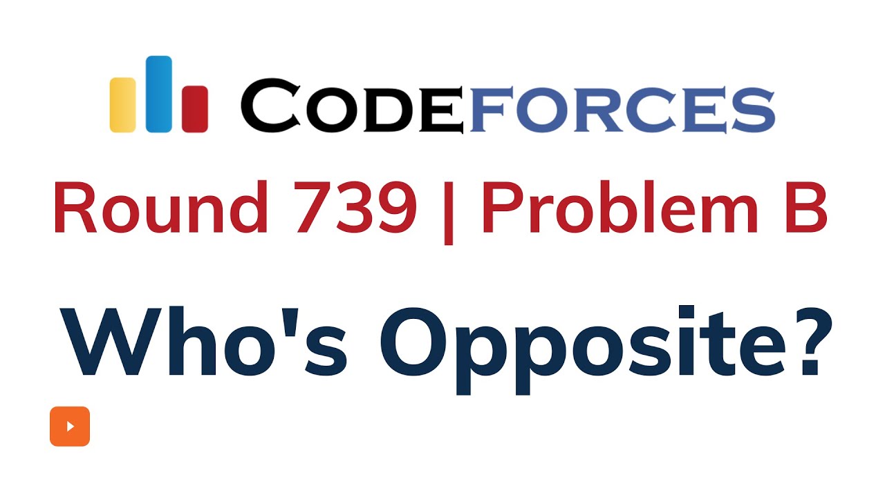 Problem B | Who's Opposite? | Codeforces Round 739 | Solution with Explanation | C++ Code