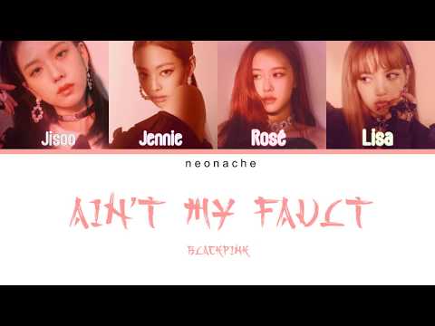 How Would BLACKPINK Sing 'Ain't My Fault' by Zara Larsson (Color Lyrics Eng) (FANMADE)