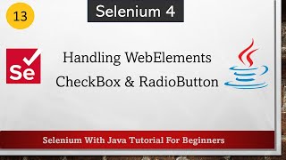 #13 Handling CheckBoxes And RadioButtons In Selenium | Selenium WebDriver Tutorial For Beginners