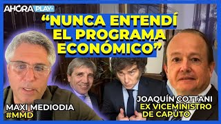 BOMBAZO de COTTANI, EX VICE de CAPUTO: "NUNCA ENTENDÍ EL PROGRAMA ECONÓMICO" | Maxi Montenegro