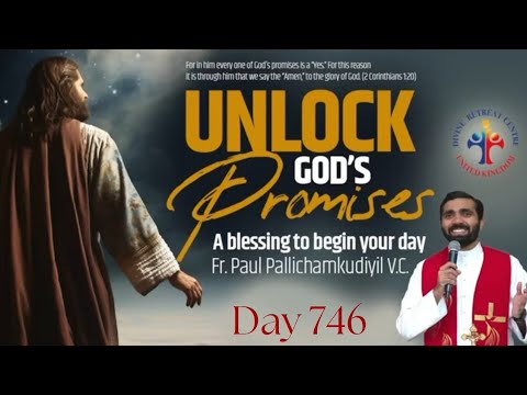 Unlock God's Promises: a blessing to begin your day (Day 746) - Fr Paul Pallichamkudiyil VC