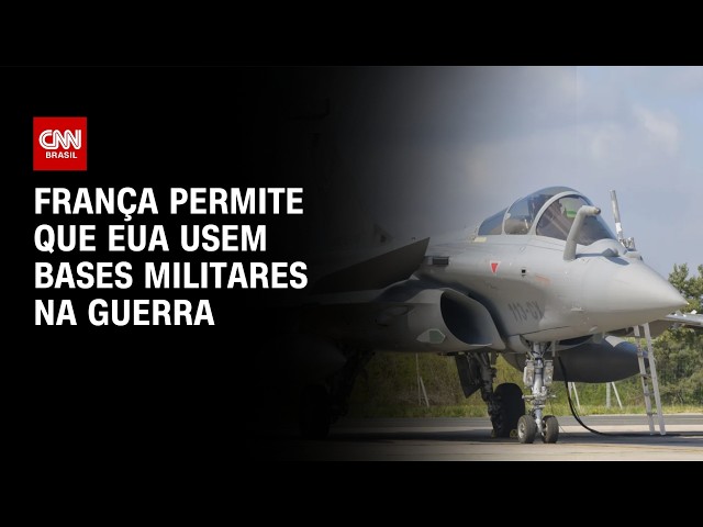 França autorizou EUA a usarem bases francesas na guerra, diz emissora | LIVE CNN