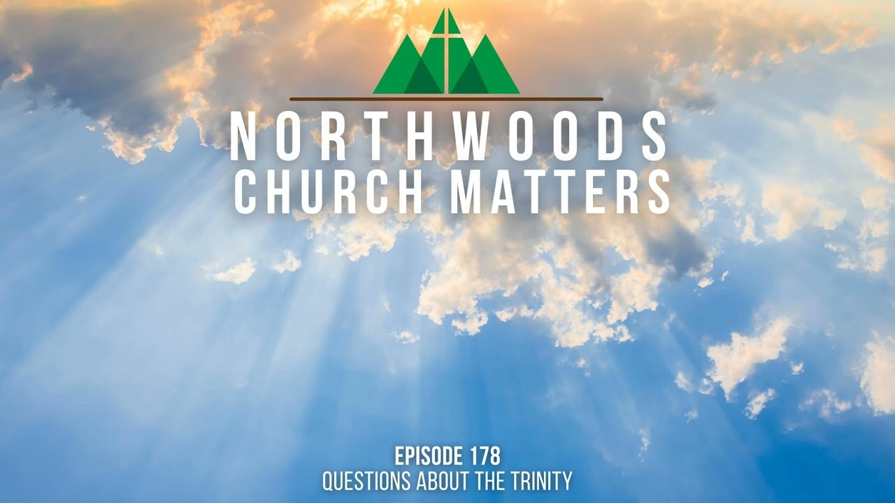 Episode 178 || Questions About The Trinity