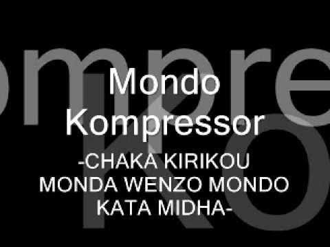 Mondo Kompressor - chaka, kirikou, monda, wenzo, mondo, kata, midha